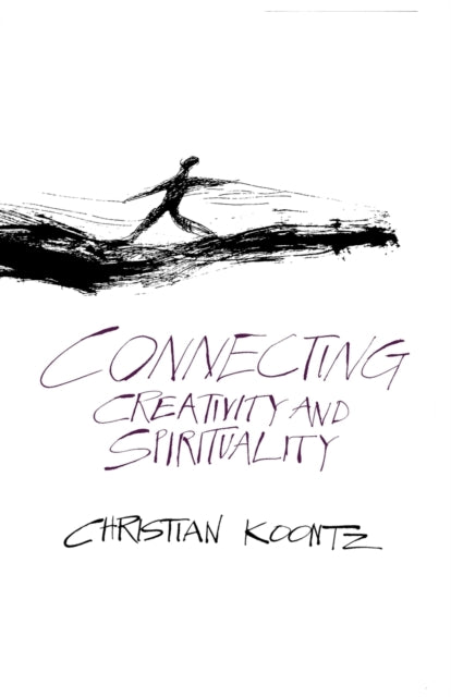 Book cover of: Connecting Creativity and Spirituality. By: Christian Koontz