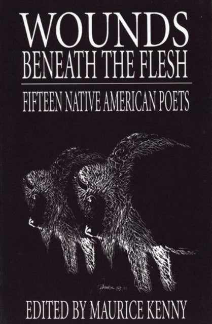 Book cover of: Wounds Beneath the Flesh. By: Maurice Kenny