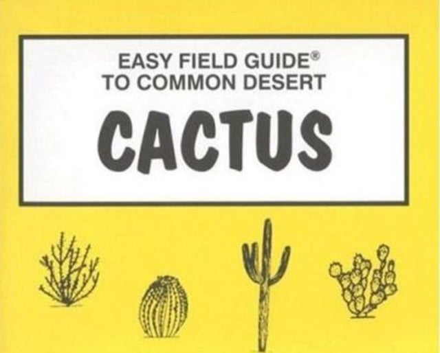 Book cover of: Easy Field Guide to Common Desert Cactus. By: Richard Nelson
