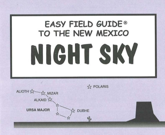 Book cover of: Easy Field Guide to the New Mexico Night Sky. By: Dan Heim