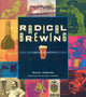 Book cover of: Radical Brewing. By: Randy Mosher