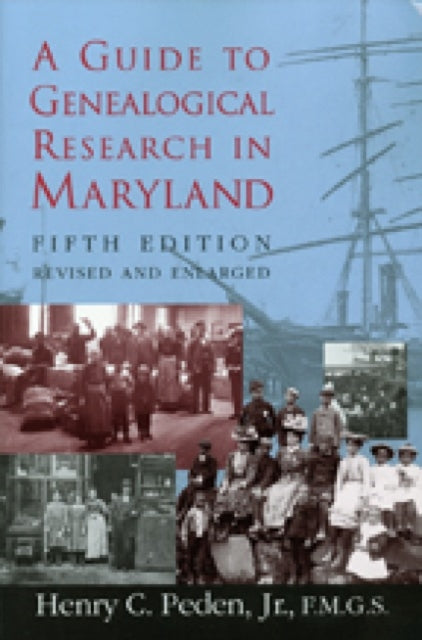 Book cover of: Guide To Genealogical Research in Maryland 5e. By: Henry C. Peden Jr.
