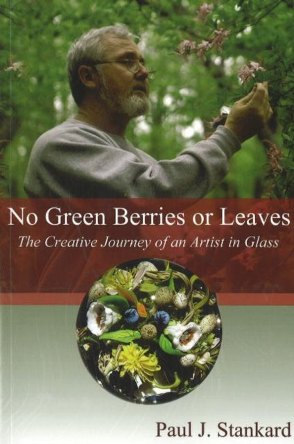 Book cover of: No Green Berries or Leaves. By: Paul Stankard, Paul J. Stankard