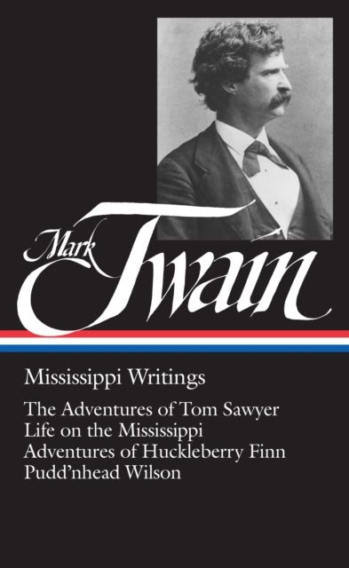 Book cover of: Mark Twain: Mississippi Writings (LOA #5). By: Mark Twain