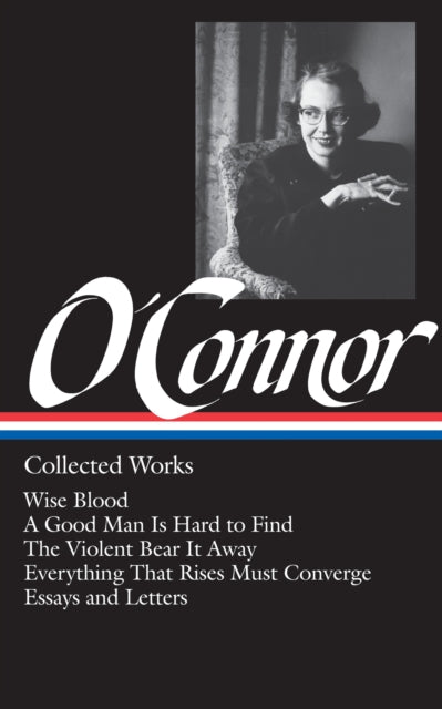 Book cover of: Flannery O'Connor: Collected Works (LOA #39)