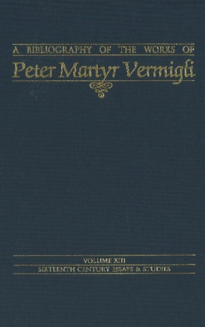 Book cover of: Bibliography of the Works of Peter Martyr Vermigli