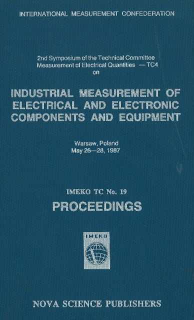 Book cover of: Industrial Measurement of Electrical & Electronic Components & Equipment. By: T. Kemeny