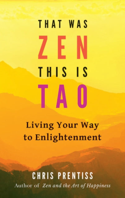 Book cover of: That Was ZEN, This is Tao. By: Chris Prentiss