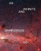 Book cover of: Infinite and Omnivorous Sky. By: University Galleries of Illinois State University