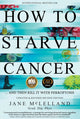 How to Starve Cancer, ...and Then Kill It with Ferroptosis 9780951951743 Jane McLelland
