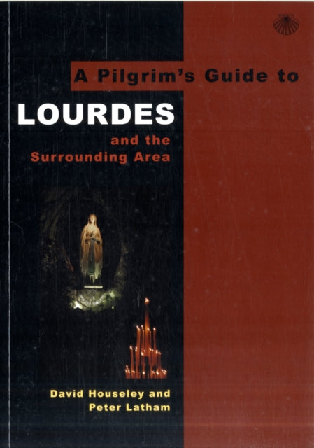 A Pilgrim's Guide to Lourdes
