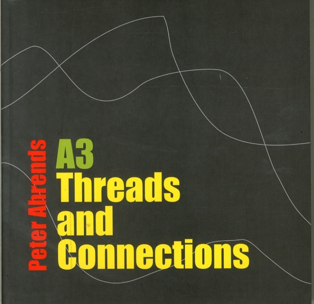 Book cover of: A3 Threads and Connections. By: Peter Ahrends