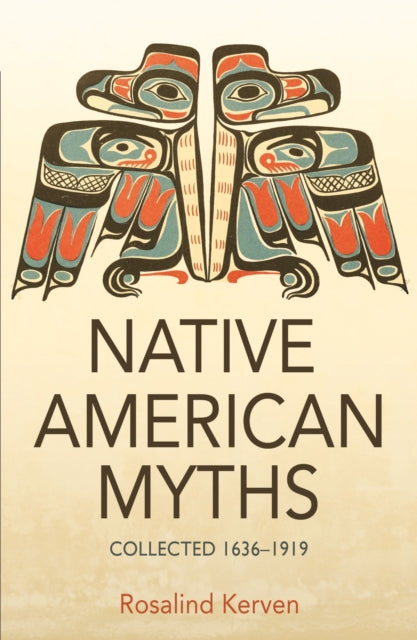 NATIVE AMERICAN MYTHS, Collected 1636 - 1919
