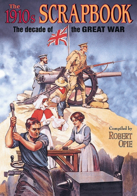 Book cover of: 1910s Scrapbook: the Decade of the Great War