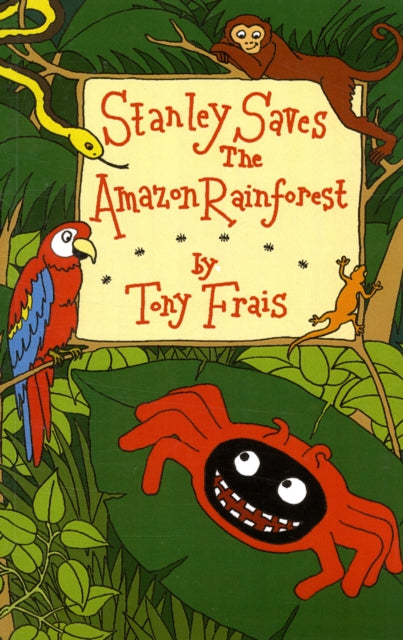 Book cover of: Stanley Saves the Amazon Rainforest. By: Tony Frais