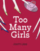 Book cover of: Too Many Girls. By: Jonty Lees