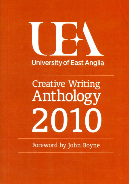 Book cover of: UEA Creative Writing Anthology 2010