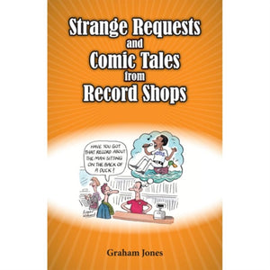 Strange Requests and Comic Tales from Record Shops