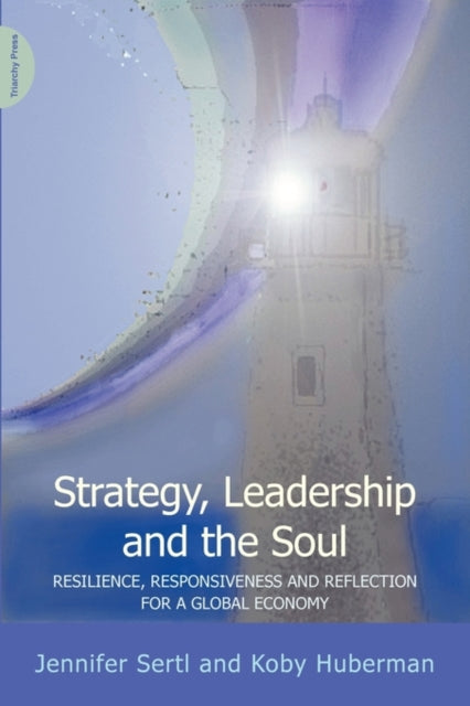 Book cover of: Strategy, Leadership and the Soul