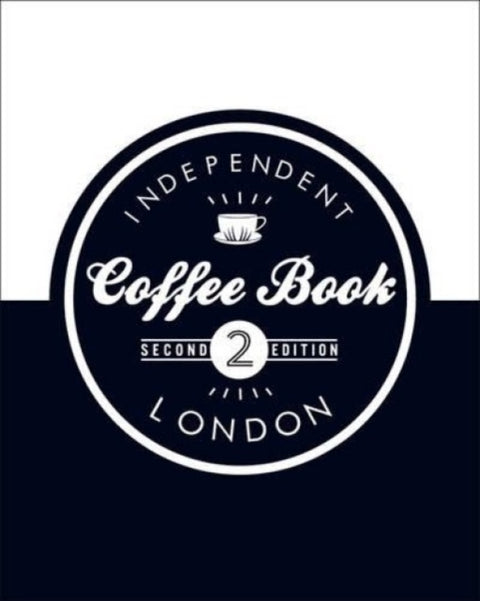 The Independent Coffee Book - London