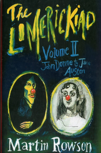 Book cover of: Limerickiad - Volume II: John Donne to Jane Austen. By: Martin Rowson