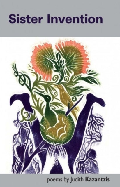 Book cover of: Sister Invention. By: Judith Kazantzis