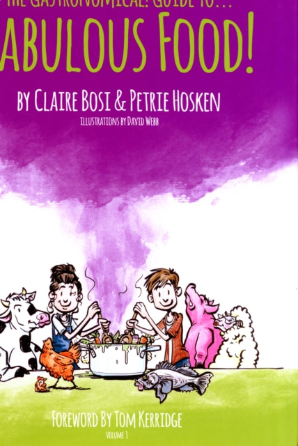 Book cover of: Gastronomical Guide to Fabulous Food!. By: Bosi, Claire, Hosken, Petrie