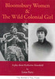 Book cover of: Bloomsbury Women & the Wild Colonial Girl. By: Lorae Parry