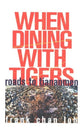 Book cover of: When Dining with Tigers
