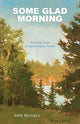 Book cover of: Some Glad Morning. By: Rob Mccall