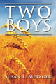 Book cover of: Two Boys. By: Susan L Metzger