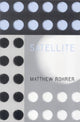 Book cover of: Satellite. By: Matthew Rohrer