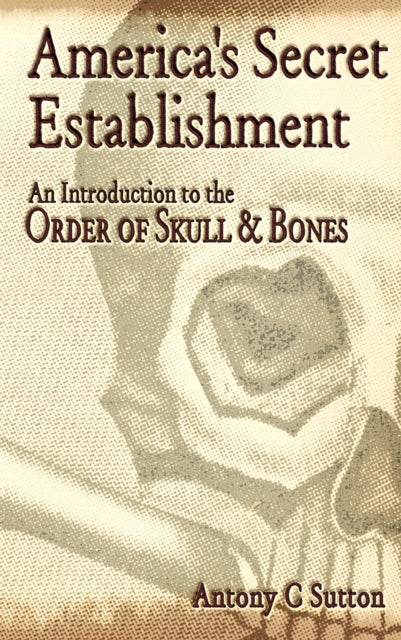 Book cover of: America's Secret Establishment. By: Antony Cyril Sutton