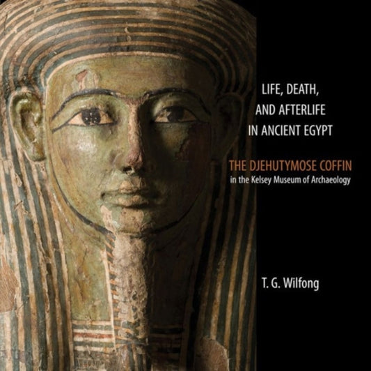 Book cover of: Life, Death and Afterlife in Ancient Egypt. By: T. G. Wilfong