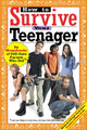 Book cover of: How to Survive Your Teenager. By: Joel Rosenfeld