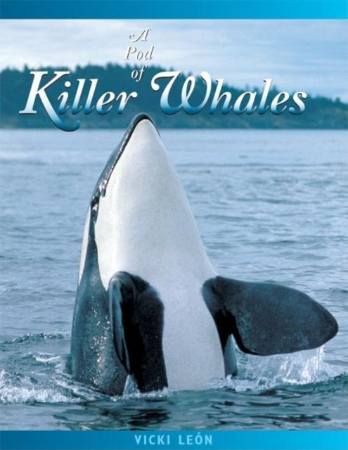 Book cover of: Pod of Killer Whales. By: Vicki Leon