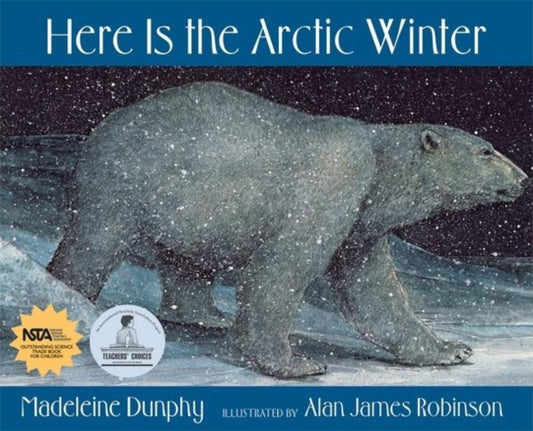 Book cover of: Here Is the Arctic Winter. By: Madeleine Dunphy