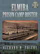 Book cover of: Elmira Prison Camp Roster Volume III. By: Richard H Triebe