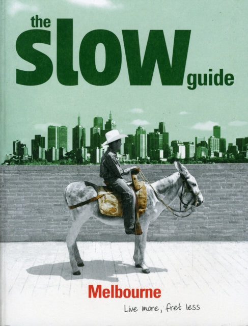 Book cover of: Slow Guide to Melbourne. By: Martin Hughes