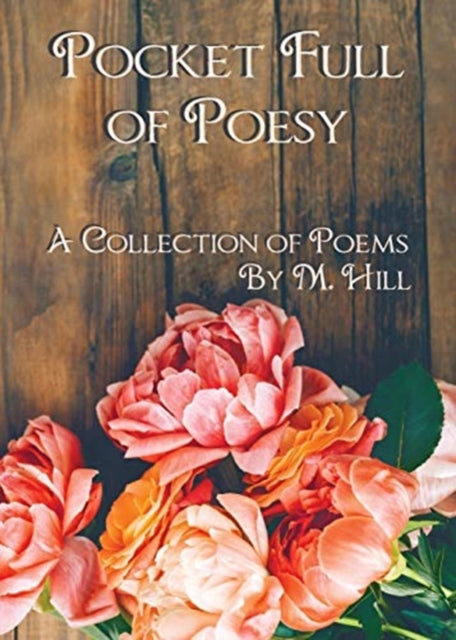 Book cover of: Pocket Full of Poesy. By: M. Hill
