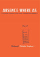 Book cover of: Absence Where As. By: Nathalie Stephens