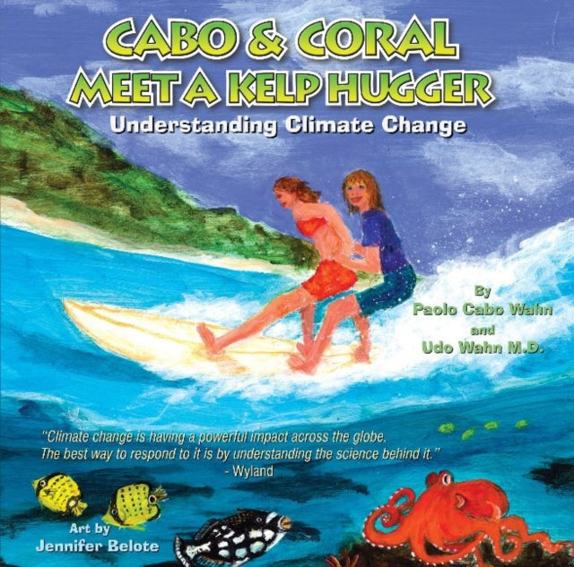 Book cover of: Cabo & Coral Meet A Kelp Hugger. By: Udo Wahn