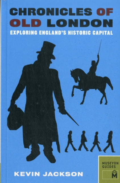 Book cover of: Chronicles of Old London: Exploring London's Historic Neighborhoods