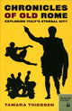Book cover of: Chronicles of Old Rome: Exploring Italy's Eternal City
