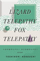 Book cover of: Lizard Telepathy, Fox Telepathy. By: Yoshinori Henguchi