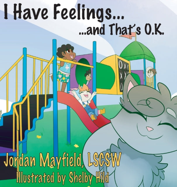 Book cover of: I Have Feelings and That's O.K.