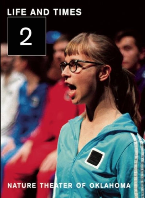 Book cover of: Life and Times: Episode 2. By: Nature Theater of Oklahoma Staff