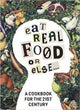 Book cover of: Eat Real Food or Else. By: Liên Nguyên