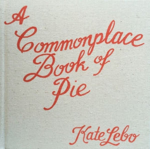 A Commonplace Book of Pie