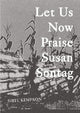 Book cover of: Let Us Now Praise Susan Sontag. By: Sibyl Kempson
